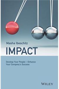 Impact - Develop Your People - Enhance Your Company's Success