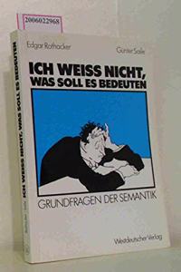 Ich Weiss Nicht, Was Soll Es Bedeuten