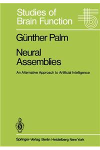 Neural Assemblies: An Alternative Approach to Artificial Intelligence