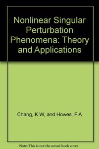 Nonlinear Singular Perturbation Phenomena: Theory and Applications