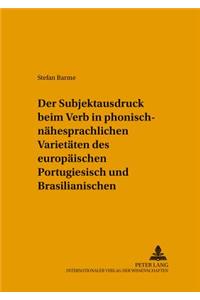 Der Subjektausdruck Beim Verb in Phonisch-Naehesprachlichen Varietaeten Des Europaeischen Portugiesisch Und Brasilianischen