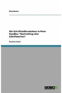 Die Schriftstellerexistenz in Peter Handkes 