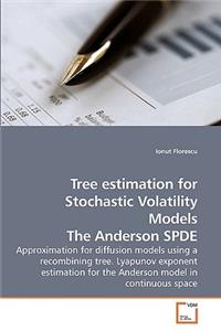 Tree estimation for Stochastic Volatility Models The Anderson SPDE