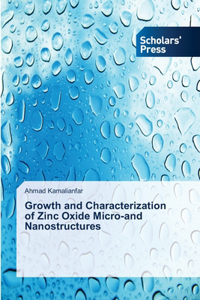 Growth and Characterization of Zinc Oxide Micro-and Nanostructures