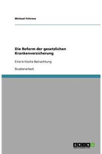 Die Reform der gesetzlichen Krankenversicherung