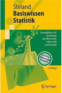 Basiswissen Statistik: Kompaktkurs Fur Anwender Aus Wirtschaft, Informatik Und Technik