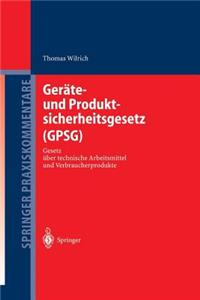 Geräte- Und Produktsicherheitsgesetz (Gpsg): Gesetz Über Technische Arbeitsmittel Und Verbraucherprodukte