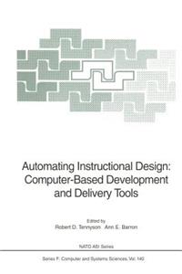 Automating Instructional Design: Computer-Based Development and Delivery Tools