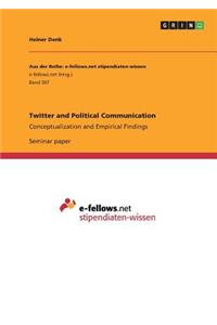 Twitter and Political Communication