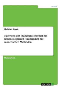 Nachweis der Erdbebensicherheit bei hohen Talsperren (Erddämme) mit numerischen Methoden