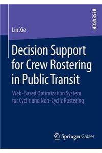 Decision Support for Crew Rostering in Public Transit