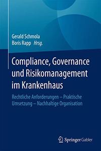 Compliance, Governance Und Risikomanagement Im Krankenhaus