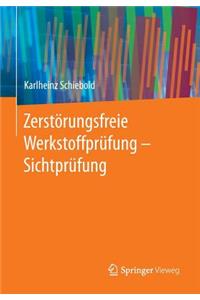 Zerstörungsfreie Werkstoffprüfung - Sichtprüfung