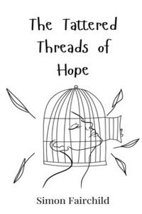 The Tattered Threads of Hope