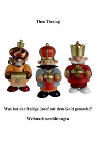 Was Hat Der Heilige Josef Mit Dem Gold Gemacht?