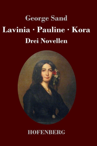 Lavinia - Pauline - Kora