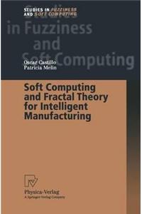 Soft Computing and Fractal Theory for Intelligent Manufacturing