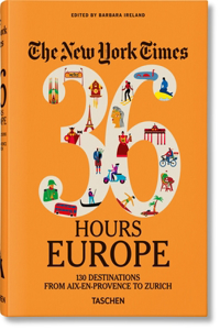 New York Times 36 Hours. Europe. 3rd Edition