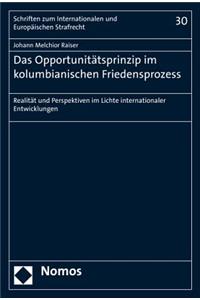 Das Opportunitatsprinzip Im Kolumbianischen Friedensprozess
