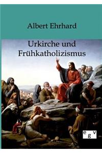 Urkiche und Frühkatholizismus