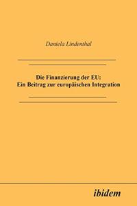 Die Finanzierung der EU: Ein Beitrag zur europäischen Integration