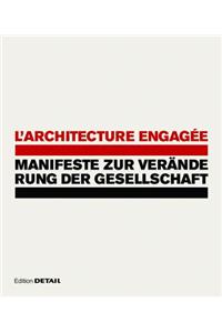 L'architecture Engagée - Manifeste Zur Veränderung Der Gesellschaft