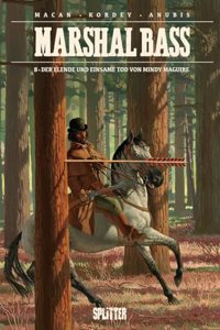Marshal Bass. Band 8: Der elende und einsame Tod von Mindy Maguire
