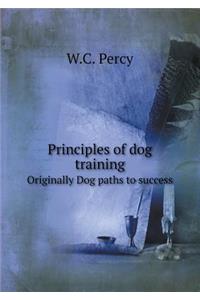 Principles of Dog Training Originally Dog Paths to Success