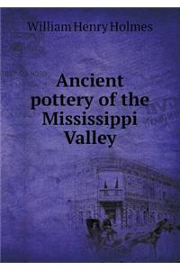 Ancient Pottery of the Mississippi Valley
