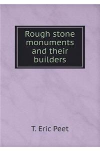 Rough Stone Monuments and Their Builders