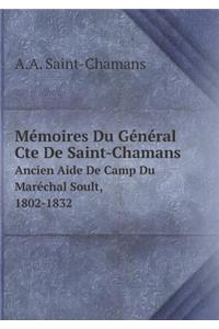 Mémoires Du Général Cte De Saint-Chamans Ancien Aide De Camp Du Maréchal Soult, 1802-1832