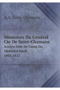 Mémoires Du Général Cte de Saint-Chamans Ancien Aide de Camp Du Maréchal Soult, 1802-1832