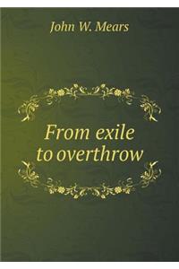 From exile to overthrow