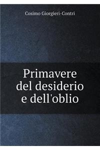 Primavere del Desiderio E Dell'oblio