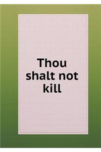 Thou Shalt Not Kill