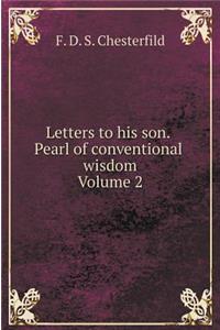 Letters to His Son. Pearl of Conventional Wisdom Volume II