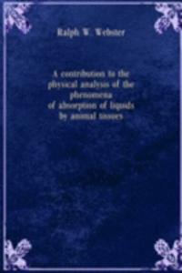 contribution to the physical analysis of the phenomena of absorption of liquids by animal tissues