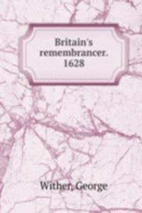 BRITAINS REMEMBRANCER. 1628