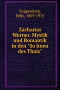 Zacharias Werner. Mystik und Romantik in den 