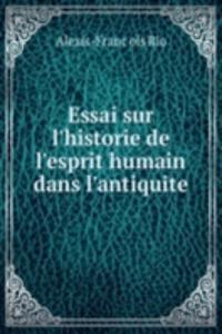 Essai sur l'historie de l'esprit humain dans l'antiquite