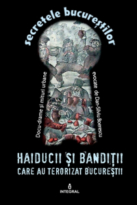 Haiducii și bandiții care au terorizat Bucureștii