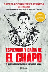 Esplendor Y Caã-Da de El Chapo