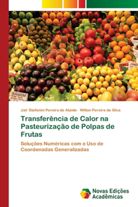 Transferência de Calor na Pasteurização de Polpas de Frutas