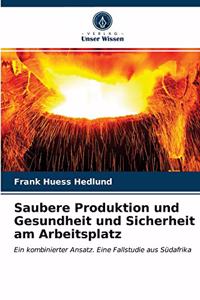 Saubere Produktion und Gesundheit und Sicherheit am Arbeitsplatz