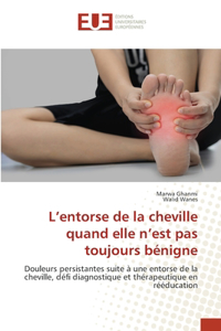 L'entorse de la cheville quand elle n'est pas toujours bénigne