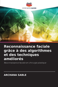 Reconnaissance faciale grâce à des algorithmes et des techniques améliorés