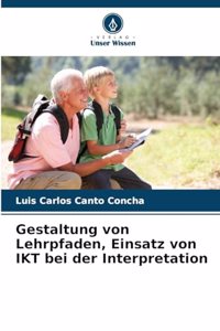 Gestaltung von Lehrpfaden, Einsatz von IKT bei der Interpretation