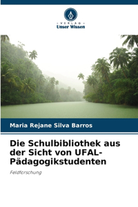 Schulbibliothek aus der Sicht von UFAL-Pädagogikstudenten