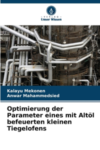 Optimierung der Parameter eines mit Altöl befeuerten kleinen Tiegelofens