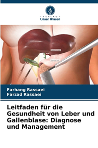 Leitfaden für die Gesundheit von Leber und Gallenblase